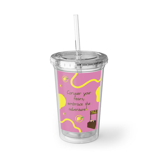 Conquer Your Fears Suave Acrylic Cup
